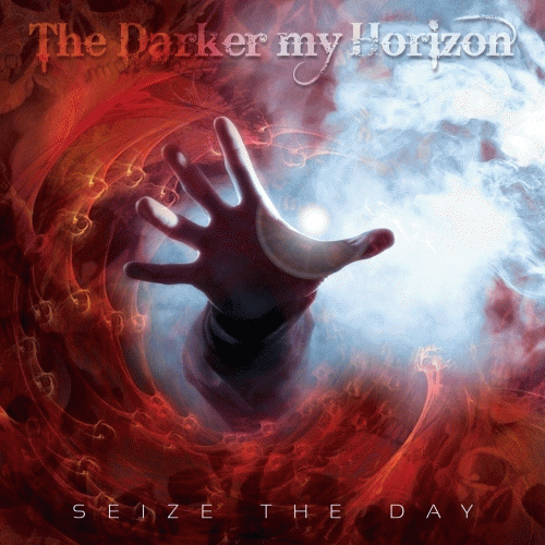 The Darker My Horizon : Seize the Day The Darker My Horizon : Seize the Day